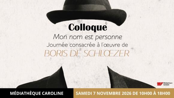 Colloque "Mon nom est personne" - Journée consacrée à l'œuvre de Boris de Schloezer
