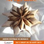 Exposition par Artgraine au Jardin Exotique de Monaco Du 2 juillet au 30 août 2019